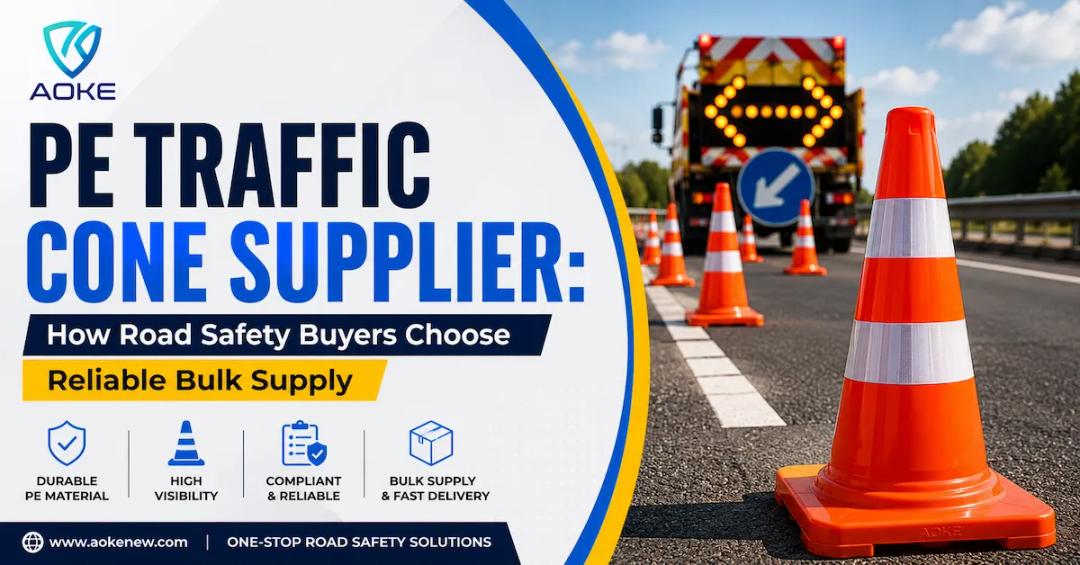 PE Traffic Cone Supplier: How Road Safety Buyers Choose Reliable Bulk Supply